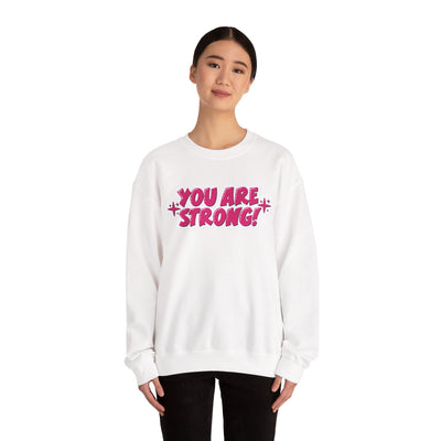 You Are Strong! – Unisex Motivational Crewneck Sweatshirt