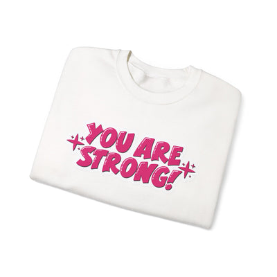 You Are Strong! – Unisex Motivational Crewneck Sweatshirt